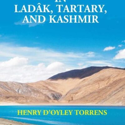 Travels in Ladâk, Tartary, and Kashmir