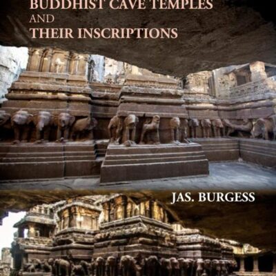 Report On The Buddhist Cave Temples And Their Inscriptions