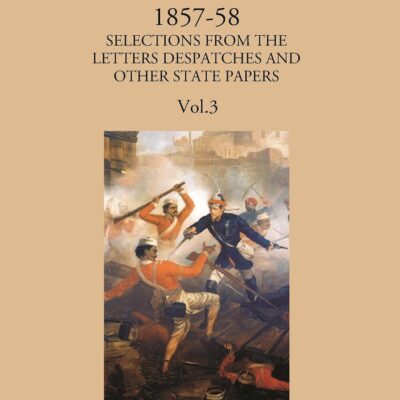 The Indian Mutiny 1857-58: The Military Department Of The Government Of India 1857-58 (3rd)