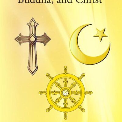 Mohammed, Buddha, And Christ