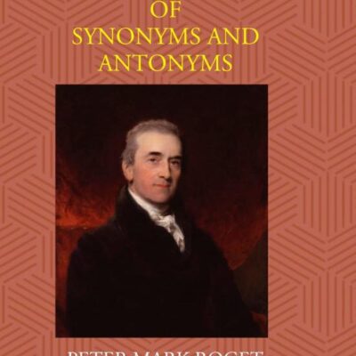 Roget's Thesaurus Of Synonyms And Antonyms