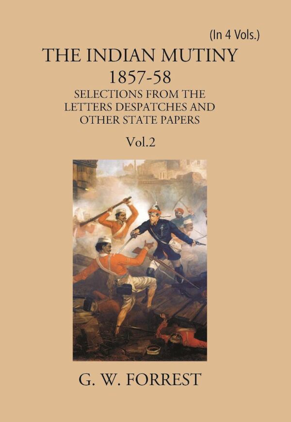 The Indian Mutiny 1857-58:The Military Department Of The Government Of India 1857-58 (2nd)