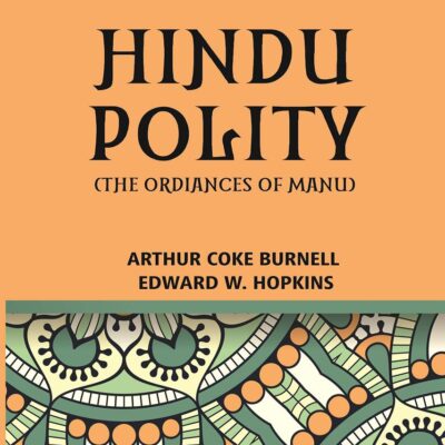 Hindu Polity (The Ordinances Of Manu)