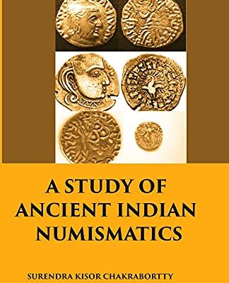 A Study of Ancient Indian Numismatics