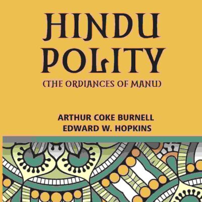 Hindu Polity (The Ordinances Of Manu)