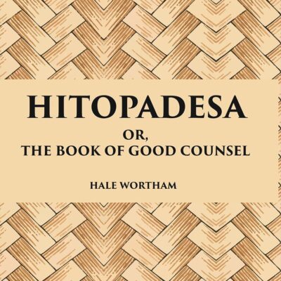 Hitopadesa Or, The Book Of Good Counsel