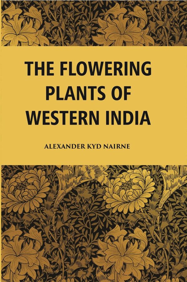 The Flowering Plants Of Western India