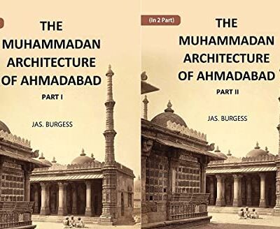 The Muhammadan Architecture Of Ahmadabad