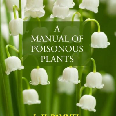 A Manual Of Poisonous Plants [Hardcover]