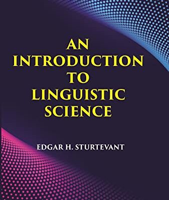 AN INTRODUCTION TO LINGUISTIC SCIENCE
