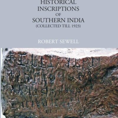 The Historical Inscriptions of Southern India (Collected Till 1923)