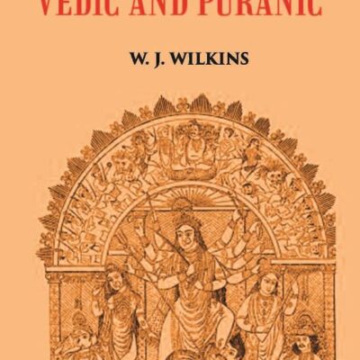 HINDU MYTHOLOGY, VEDIC AND PURANIC