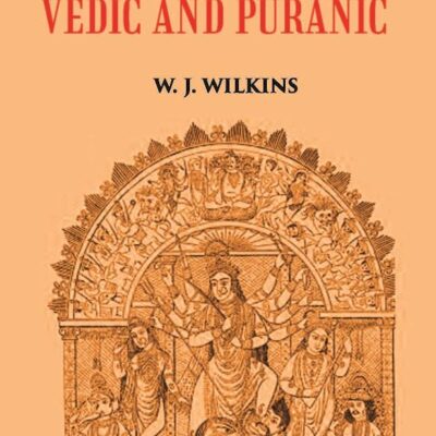 HINDU MYTHOLOGY, VEDIC AND PURANIC