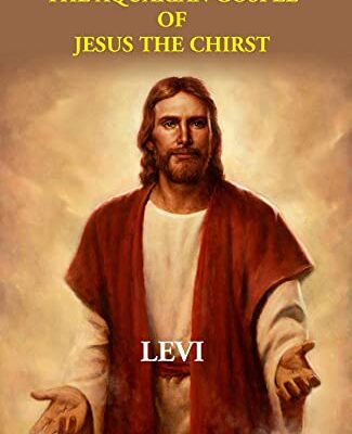 The Aquarian Gospel Of Jesus The Christ