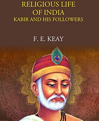 The Religious Life Of India: Kabir And His Followers