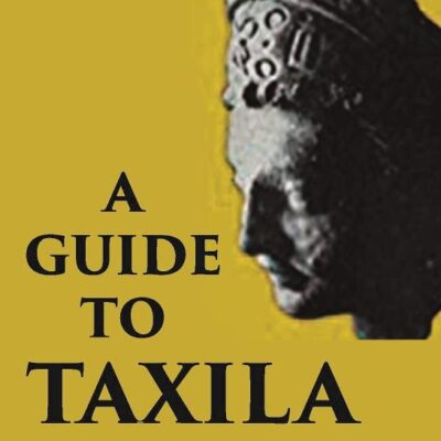 A GUIDE TO TAXILA