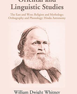 Oriental and Linguistic Studies: The East West; Religion and Mythology; Orthography and Phonology; Hindu Astronomy
