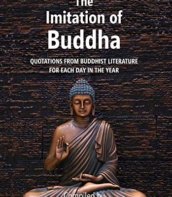 The Imitation of Buddha: Quotations from Buddhist Literature for each day in the year