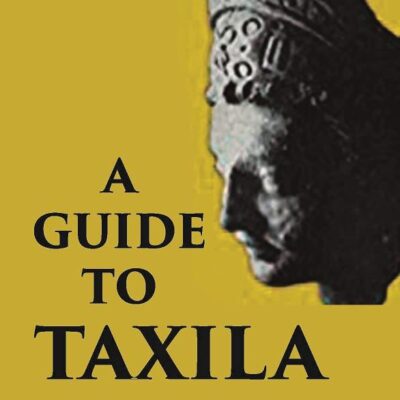 A GUIDE TO TAXILA
