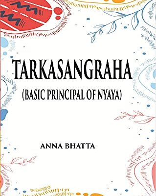 TARKASANGRAHA: (Basic principal of nyaya )