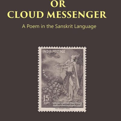 THE MEGHA DUTA OR CLOUD MESSENGER : A Poem in the Sanskrit Language, by Kalidasa