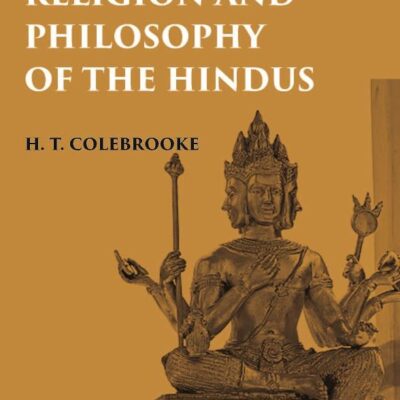 ESSAYS ON THE RELIGION AND PHILOSOPHY OF THE HINDUS