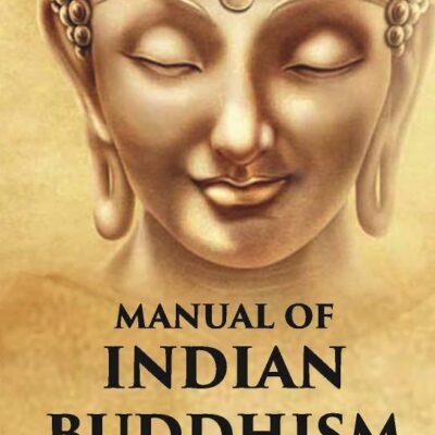 MANUAL OF INDIAN BUDDHISM