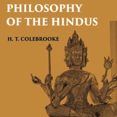 ESSAYS ON THE RELIGION AND PHILOSOPHY OF THE HINDUS