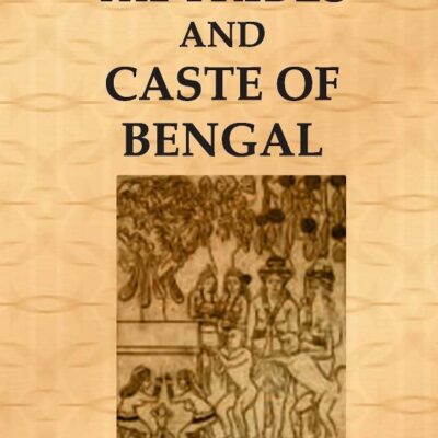 THE TRIBES AND CASTES OF BENGAL, Vol - 2