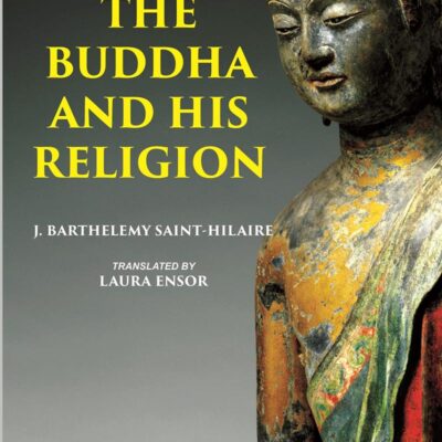 THE BUDDHA AND HIS RELIGION
