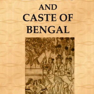 THE TRIBES AND CASTES OF BENGAL, Vol - 1