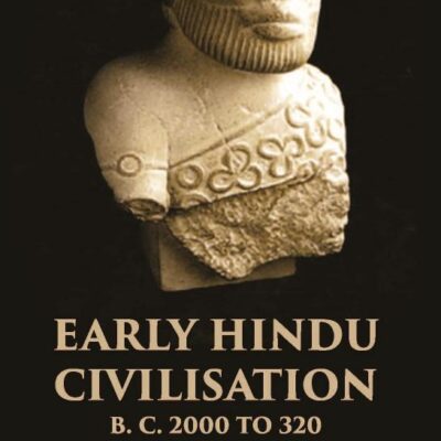 EARLY HINDU CIVILISATION B. C. 2000 TO 320