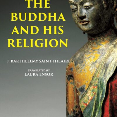 THE BUDDHA AND HIS RELIGION