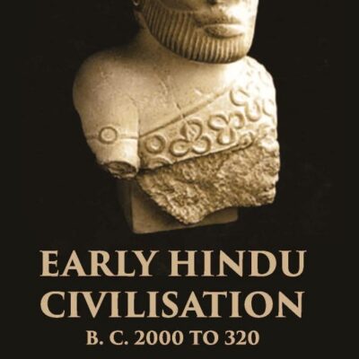 EARLY HINDU CIVILISATION B. C. 2000 TO 320