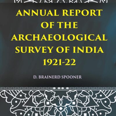 ANNUAL REPORT OF THE ARCHAEOLOGICAL SURVEY OF INDIA 1921-22