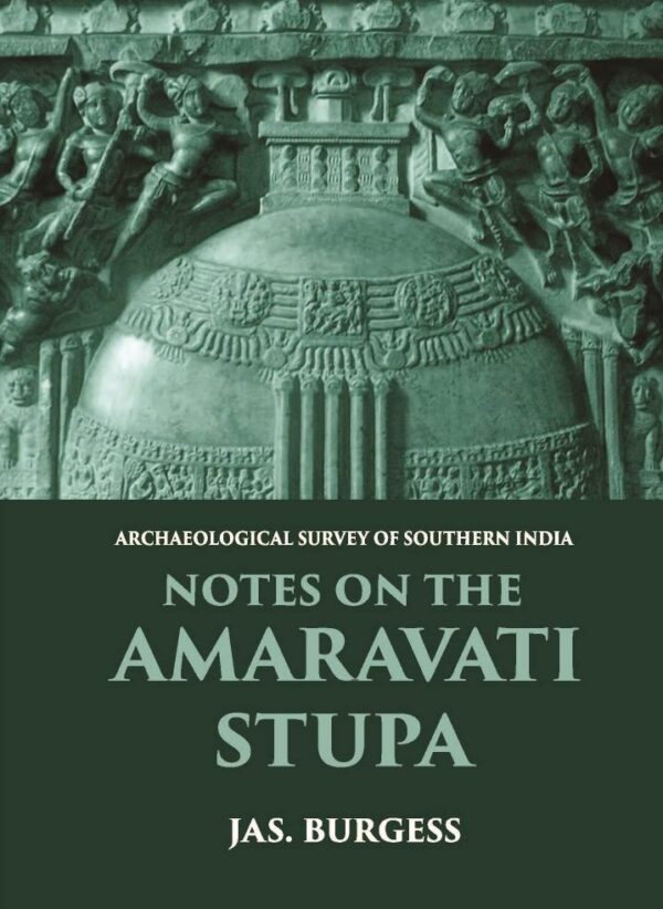 NOTES ON THE AMARAVATI STUPA