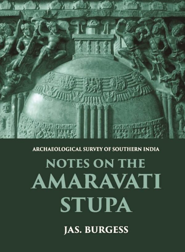 NOTES ON THE AMARAVATI STUPA