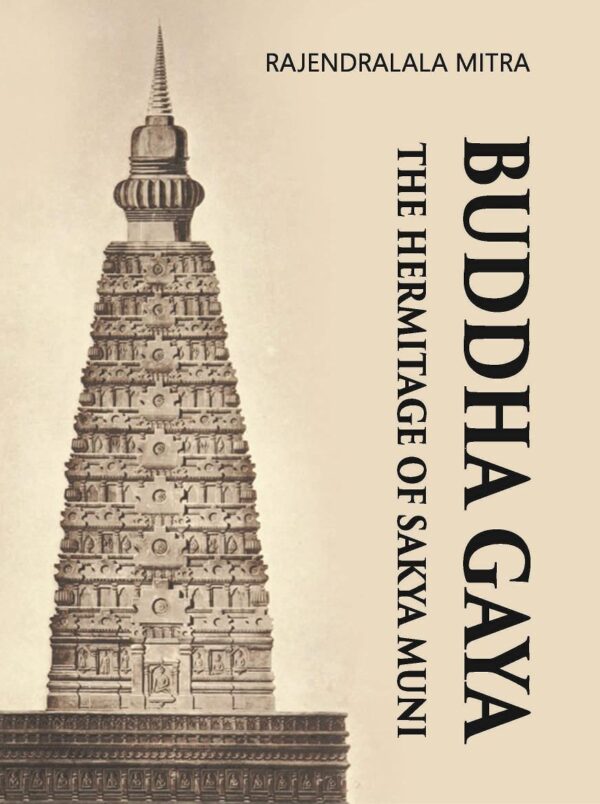 BUDDHA GAYA THE HERMITAGE OF SAKYA MUNI [Hardcover]
