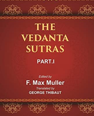 THE VEDANTA SUTRAS, Vol part-1
