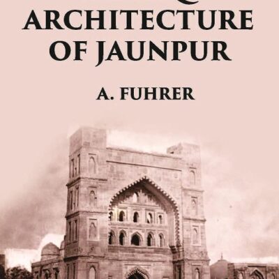 THE SHARQI ARCHITECTURE OF JAUNPUR