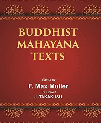 The Sacred Books of the East (BUDDHIST MAHAYANA TEXTS, Part I-II)