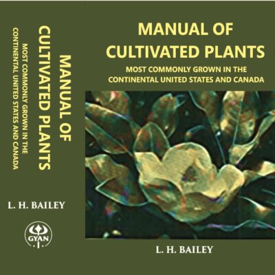 Manual OF CULTIVATED PLANTS Most commonly grown in the continental United States and Canada
