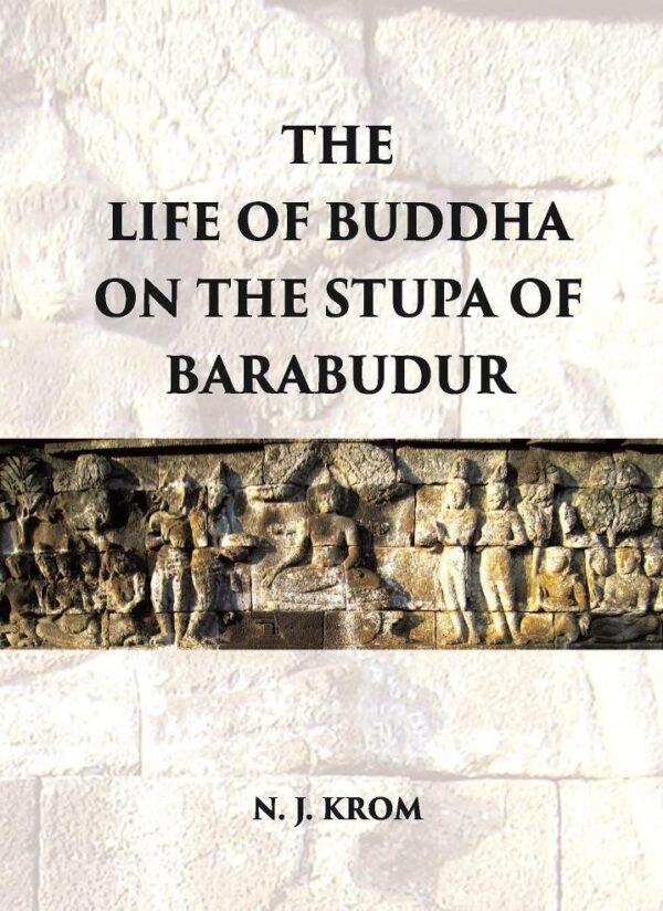 THE LIFE OF BUDDHA ON THE STUPA OF BARABUDUR ACCORDING TO THE LALITA VISTARA-TEXT