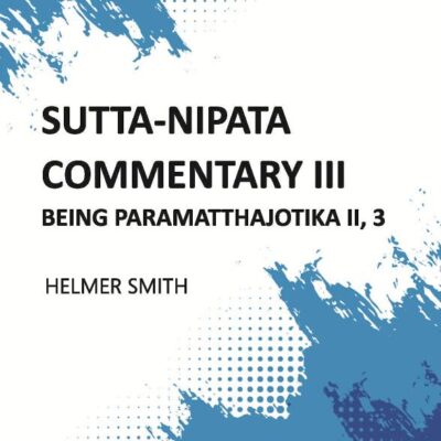 Sutta-Nipata Commentary III BEING Paramatthajotika II, 3, Vol - 3