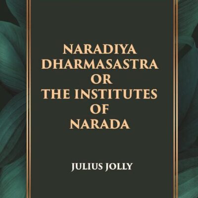 NARADIYA DHARMASASTRA OR THE INSTITUTES OF NARADA