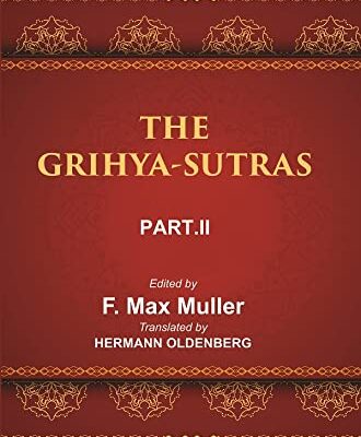 The Sacred Books of the East (THE GRIHYA-SUTRAS, PART-II: GOBHILA, HIRANYAKESIN, APASTAMBA)