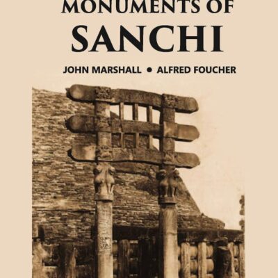 THE MONUMENTS OF SANCHI, Vol - 2