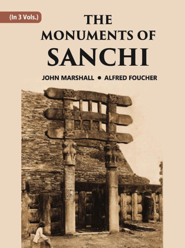 THE MONUMENTS OF SANCHI, Vol - 2