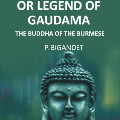 THE LIFE OR LEGEND OF GAUDAMA THE BUDDHA OF THE BURMESE, Vol - 2