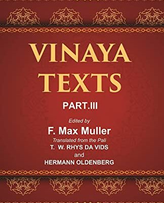 The Sacred Books of the East (VINAYA TEXTS, PART-III: THE KULLAVAGGA, IV—XIII)